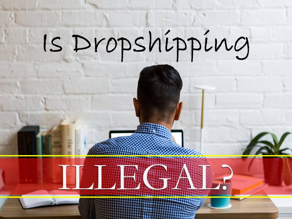 dropshipping illegal