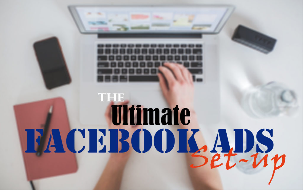 ultimate facebook ads setup