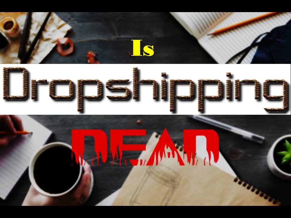 dropshipping dead