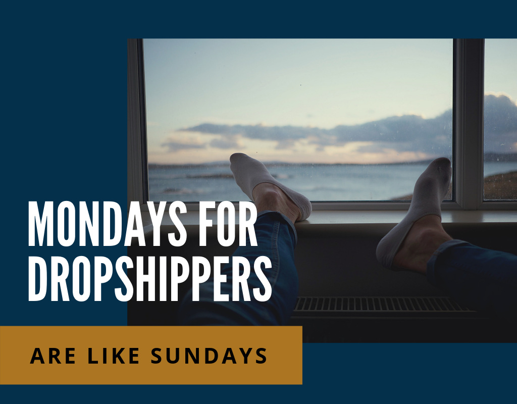 Mondays for dropshippers
